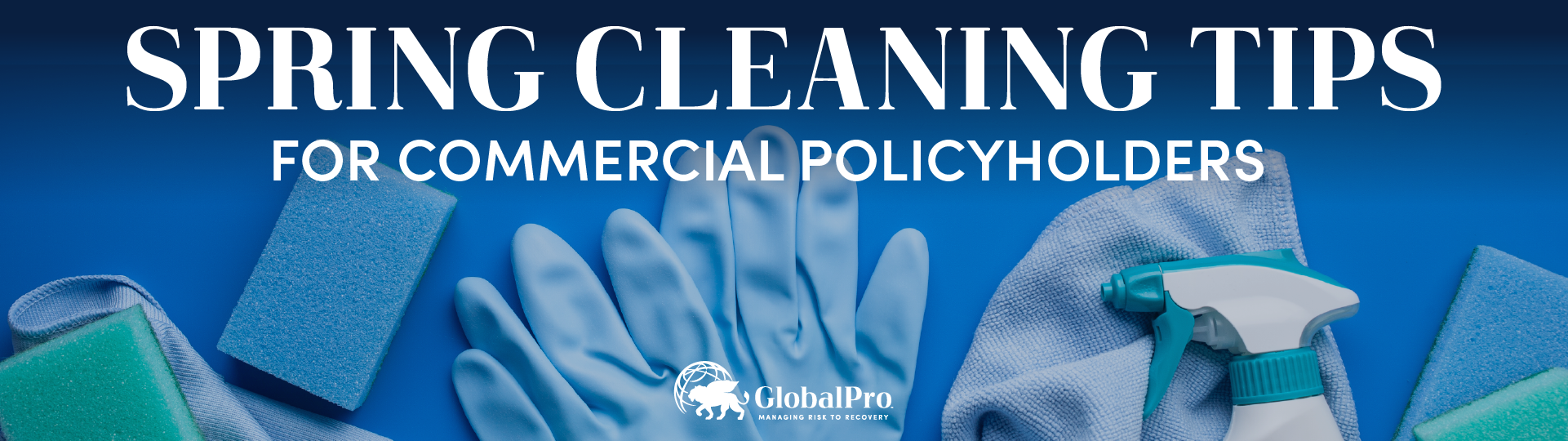 Spring Cleaning Tips for Commercial Policyholders