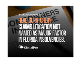Head Scratcher? Claims Litigation Not Named as Major Factor in Florida Insolvencies