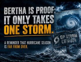 Bertha Is Proof: It Only Takes One Storm.